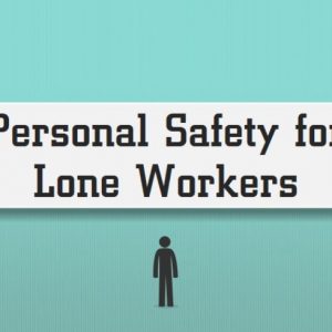 personal safety for lone workers